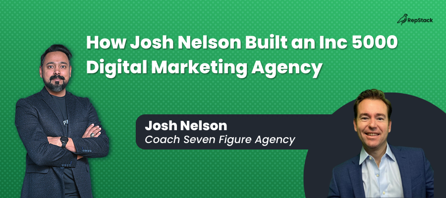 How Josh Nelson Built an Inc 5000 Digital Marketing Agency