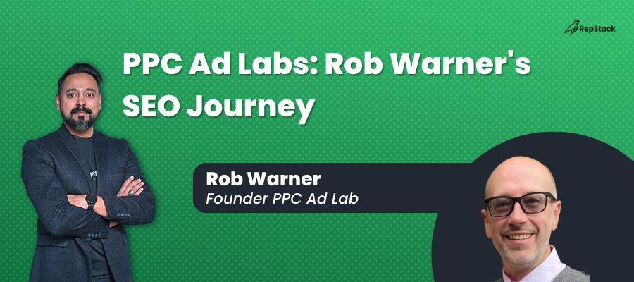 PPC Ad Labs: Rob Warner's SEO Journey