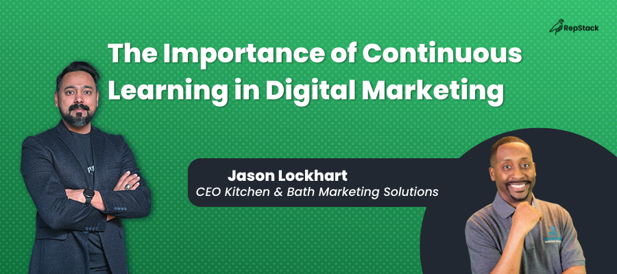 The Importance of Continuous Learning in Digital Marketing ft. Jason Lockhart